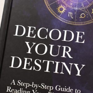 DECODE YOUR DESTINY A Step-by-Step Guide to Reading Your Birth Chart