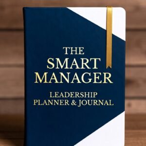 THE SMART MANAGER LEADERSHIP PLANNER & JOURNAL